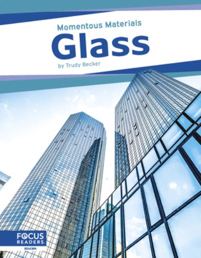 Glass - Momentous Materials - Trudy Becker - Książki - North Star Editions - 9798889980322 - 2024