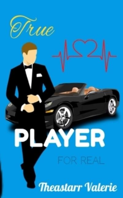 Cover for Theastarr Valerie · True Player for Real (Book) (2021)