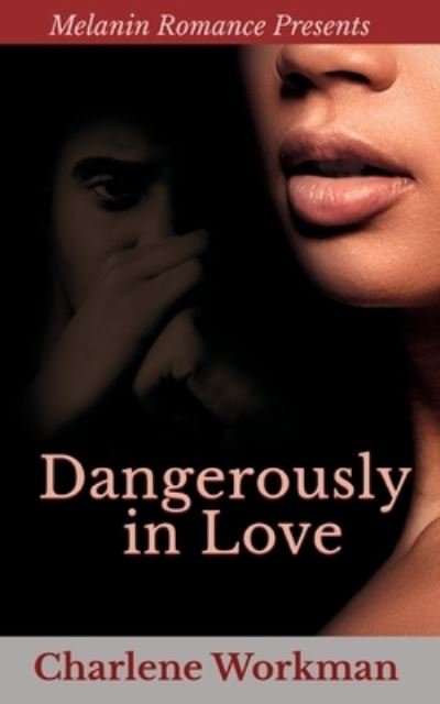 Cover for Charlene Workman · Dangerously in Love (Book) (2022)