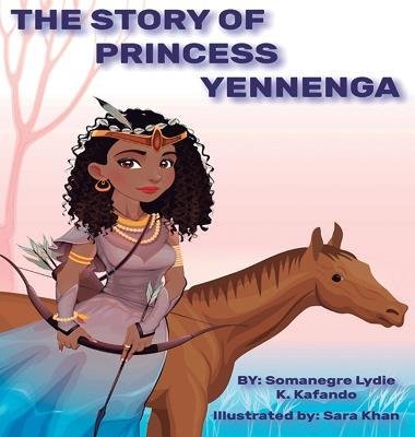 Cover for Somanegre L Kafando · The Story Of Princess Yennenga (Gebundenes Buch) (2022)