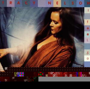 I Feel So Good - Tracy Nelson - Music - ROUND - 0011661313323 - July 31, 1990