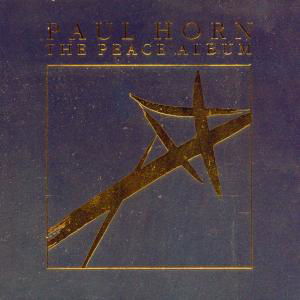 * the Peace Album - Paul Horn - Muziek - Celestial Harmonies - 0013711108323 - 2 februari 2001