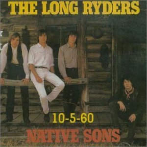 Native Sons / 10/5/60 - Long Ryders - Musiikki - FRONTIER - 0018663101323 - maanantai 6. syyskuuta 1993