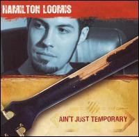 Cover for Hamilton Loomis · AinT Just Temporary (CD) (2007)