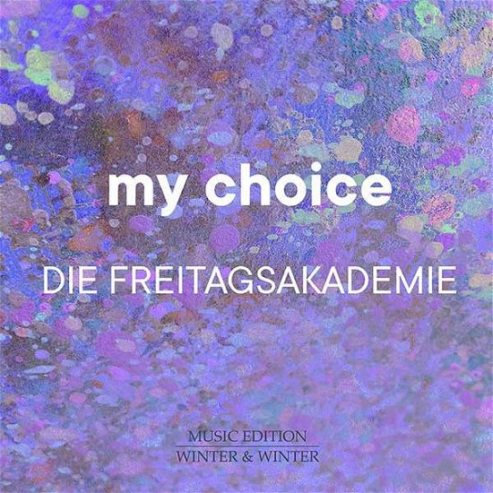 Cover for Die Freitagsakademie · My Choice (CD) (2021)