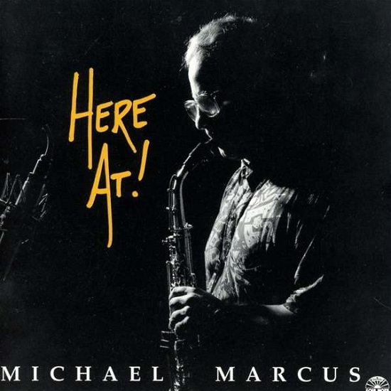 Michael Marcus · Here At! (CD) (2016)