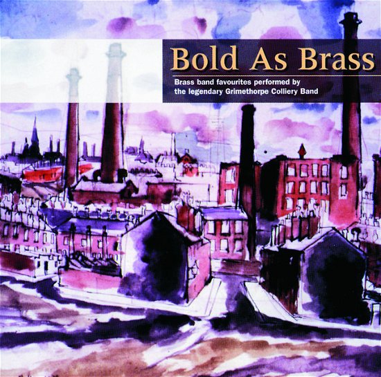 Cover for Grimethorpe Colliery Band · Bold As Brass (CD)