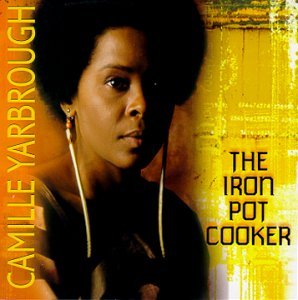 Cover for Camille Yarbrough · Iron Pot Cooker (CD) (2005)