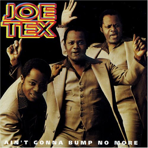 Ain't Gonna Bump No More - Joe Tex - Musiikki - ACE - 0029667374323 - tiistai 1. kesäkuuta 1993