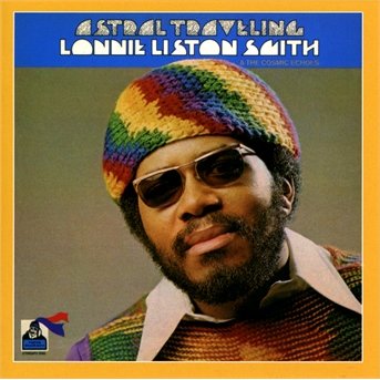 Lonnie Liston Smith · Astral Traveling (CD) (2014)