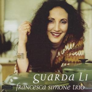 Guarda Li - Francesca Simone Trio - Música - MINOR MUSIC - 0033585509323 - 24 de janeiro de 2002