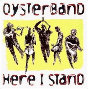 Here I Stand - Oysterband - Musik - RUNNING MAN - 0038146202323 - 5. Oktober 1999