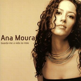 Ana Moura · Guarda-me a Vida Na Mao (CD) (2012)