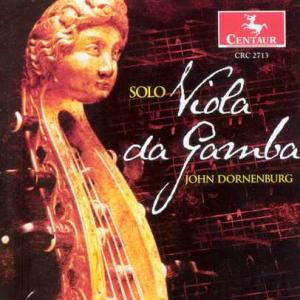 Solo Viola Da Gamba - John Dornenburg - Musikk - CTR - 0044747271323 - 31. mai 2005