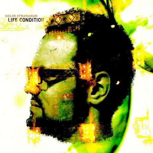 Life Condition - Colin Stranahan - Musikk - TAPESTRY - 0054987601323 - 17. august 2010