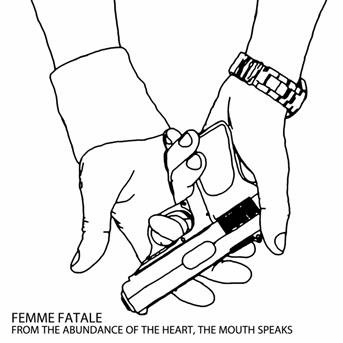 Cover for Femme Fatale · From the Abundance of the Heart, the Mouth Speaks (CD) (2021)
