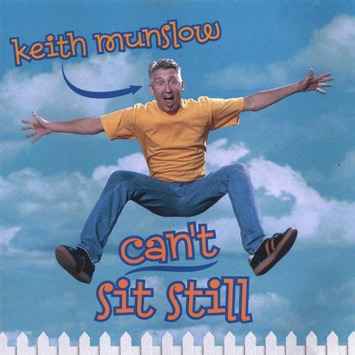 Cover for Keith Munslow · Cant Sit Still (CD) (2004)