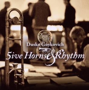 Cover for Dusko Goykovich · 5Ive Horns And Rhythm (CD) (2024)