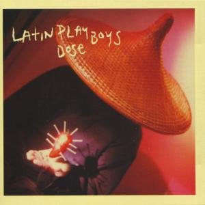 Cover for Latin Playboys · Dose (CD) (1999)