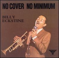 No Cover No Minimimum - Billy Eckstine - Musiikki - BLUE NOTE - 0077779858323 - lauantai 30. kesäkuuta 1990