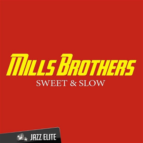 Mills Brothers / Sweet & Slow Mills Brothers - Mills Brothers - Musik -  - 0078736401323 - 2023