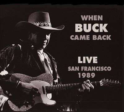 When Buck Came Back! Live in San Francisco 1989 - Buck Owens - Musik - SMORE - 0089353330323 - 29 november 2019