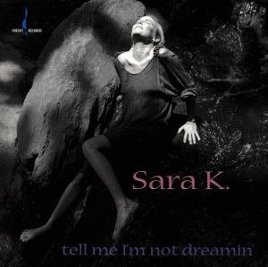 Cover for Sara K · Tell Me I'm Not Dreamin (CD) (1995)