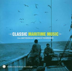 Classic Maritime from Smithsonian Folkways / Var (CD) (2004)