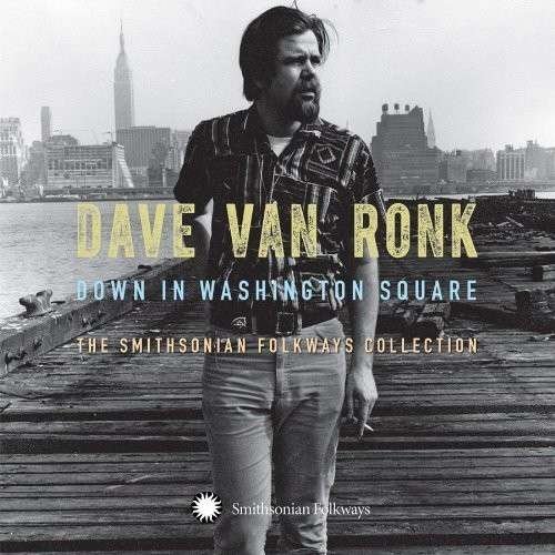 Cover for Dave Van Ronk · Down In Washington Square (CD) (2013)