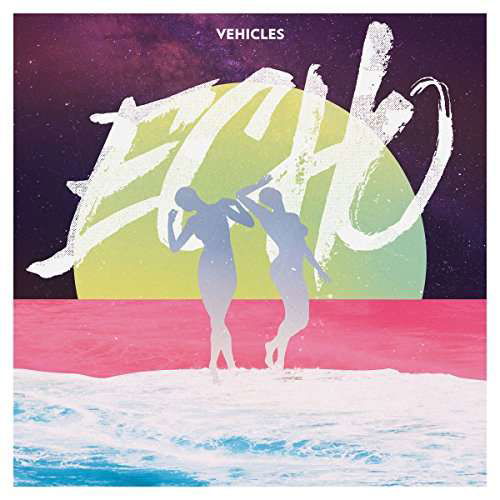 Cover for Vehicles · Echo (CD) (2017)