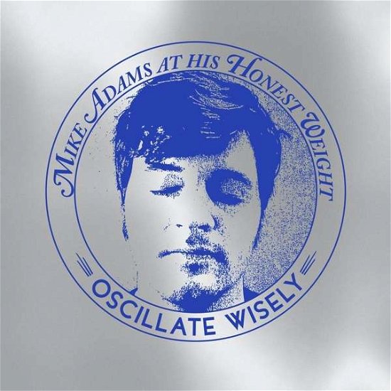 Cover for Mike Adams At His Honest Weight · Oscillate Wisely (10th Anniversary Edition) (LP) [Silver Lp+cd-10th Anniversary edition] (2022)