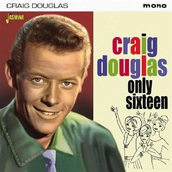 Only Sixteen - Craig Douglas - Musiikki - JASMINE - 0604988265323 - perjantai 11. tammikuuta 2019