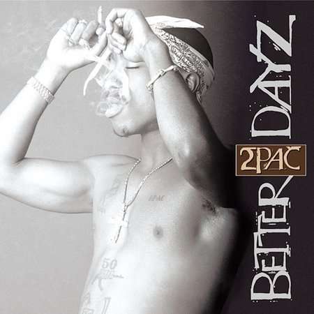 Better Dayz - 2pac - Music - Interscope Records - 0606949707323 - November 26, 2002