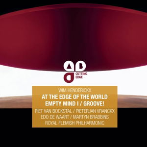 Henderickx: At The Edge Of The World / Empty Mind I / Groove - Royal Flemish Philharmonic - Music - ROYAL FLEMISH PHILHARMONIC - 0608917760323 - March 25, 2016