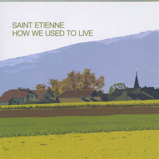 Cover for Saint Etienne · How We Used To Live (CD)
