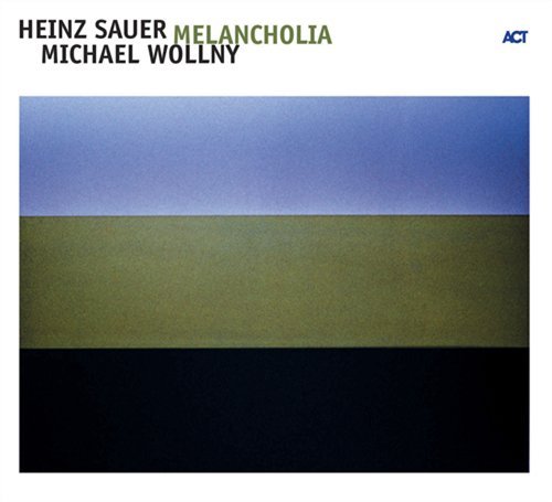 Melancholia - Sauer, Heinz & Michael Wo - Music - ACT - 0614427943323 - February 10, 2005