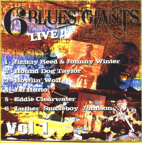 6 Blues Giants Live 1 / Various - 6 Blues Giants Live 1 / Various - Musik - Last Call Records - 0614511754323 - 9. Oktober 2007