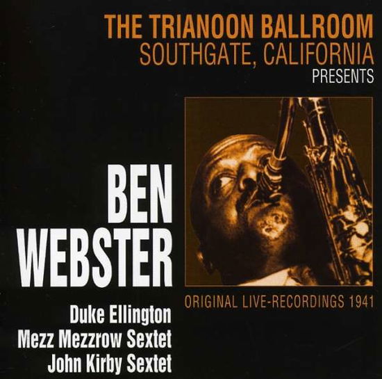 Cover for Ben Webster · Trianoon Ballroom 1941: Live Southgate Ca (CD) (2007)