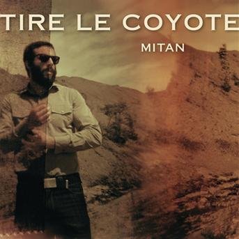 Mitan - Tire Le Coyote - Musik - FRANCOPHONE / POP - 0619061733323 - 11 december 2020