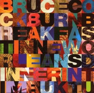 Cover for Bruce Cockburn · Breakfast in New Orleans Dinner in Timbuktu (CD) (2007)