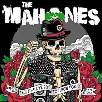 This is All We Got to Show for It (1990-2020 Best of 30 Years) - The Mahones - Music - CELTIC PUNK - 0620638076323 - June 28, 2021