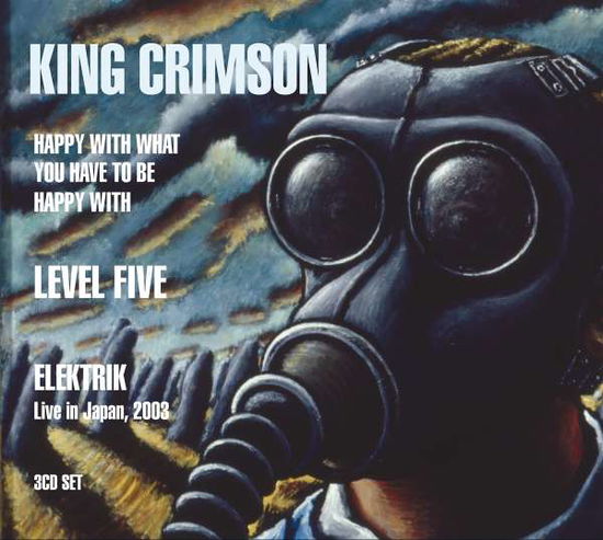 Happy With What You Have To Be Happy With / Level Five / Elektrik - King Crimson - Música - DGM PANEGYRIC - 0633367310323 - 5 de novembro de 2021