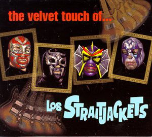 Velvet Touch of Los Straitjackets - Los Straitjackets - Música - Yep Roc Records - 0634457201323 - 7 de septiembre de 1999