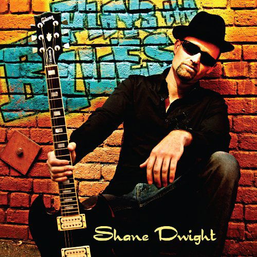 Cover for Shane Dwight · Plays the Blues (CD) (2009)
