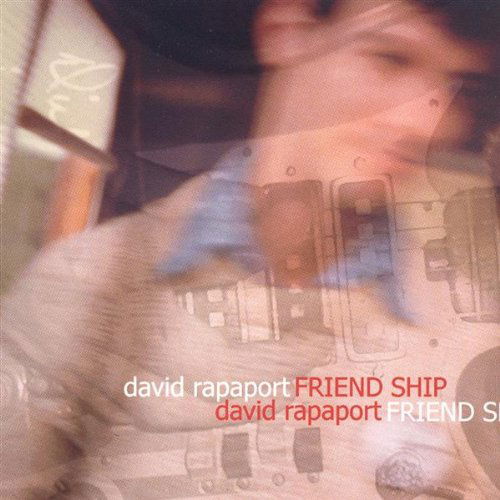 Friendship - David Rapaport - Musiikki - Raku - 0634479700323 - tiistai 2. heinäkuuta 2002