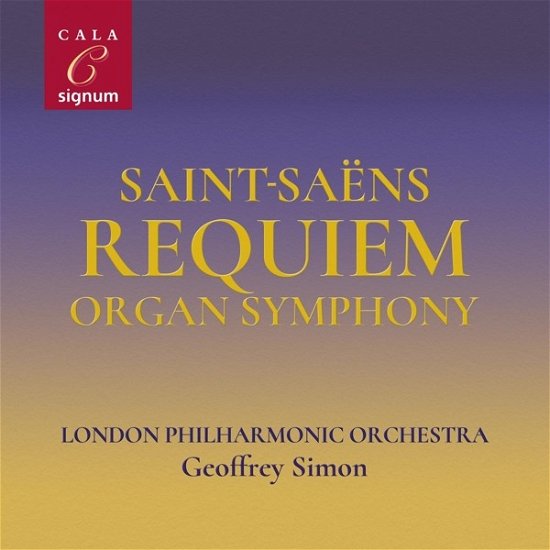 Saint-saens: Requiem / Organ Symphony - Simon, Geoffrey / LSO - Musik - SIGNUM CLASSICS - 0635212216323 - 4. Oktober 2019
