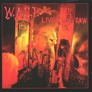 Cover for W.a.s.p. · W.a.s.p.-live in the Raw (CD) [Bonus Tracks edition] [Digipak] (2003)