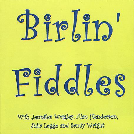 Birlin' Fiddles - Alan Henderson M.fl Jennifer Wrigley - Music - STV - 0640891170323 - June 22, 2003
