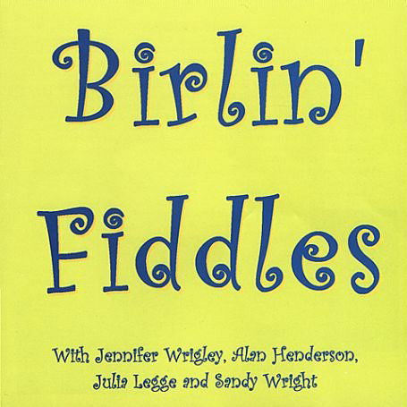 Birlin' Fiddles - Alan Henderson M.fl Jennifer Wrigley - Musiikki - STV - 0640891170323 - sunnuntai 22. kesäkuuta 2003