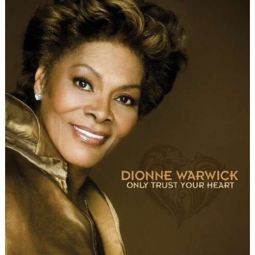 Cover for Dionne Warwick · Only Trust Your Heart (CD) (2011)